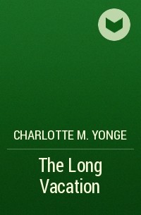 Шарлотта Мэри Янг - The Long Vacation