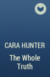 Cara Hunter - The Whole Truth