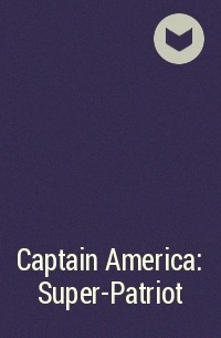  - Captain America: Super-Patriot