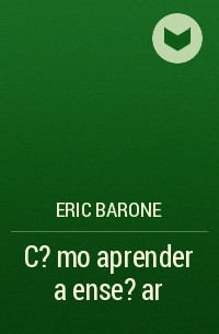 Eric Barone - C?mo aprender a ense?ar