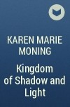 Karen Marie Moning - Kingdom of Shadow and Light