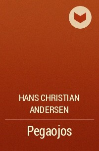 Hans Christian Andersen - Pegaojos