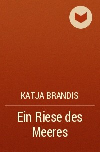 Katja Brandis - Ein Riese des Meeres