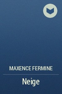 Maxence Fermine - Neige