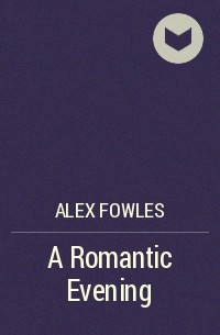 Alex Fowles - Doctor Who: A Romantic Evening