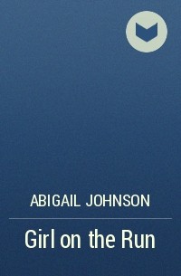 Abigail Johnson - Girl on the Run