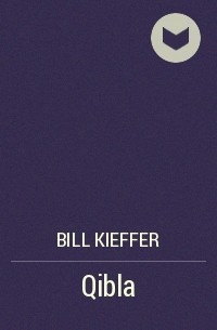 Bill Kieffer - Qibla