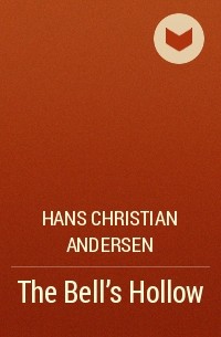 Hans Christian Andersen - The Bell's Hollow