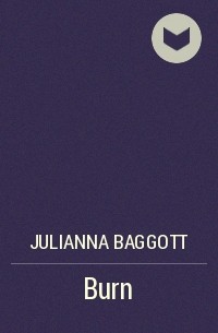 Julianna Baggott - Burn