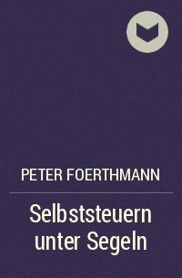Peter Foerthmann - Selbststeuern unter Segeln
