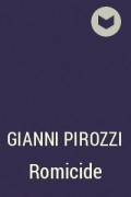 Gianni Pirozzi - Romicide