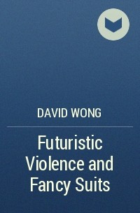 David Wong - Futuristic Violence and Fancy Suits