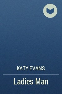 Katy Evans - Ladies Man