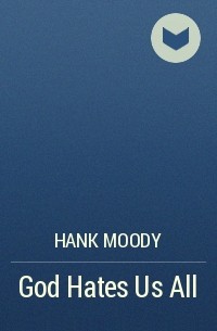 Hank Moody - God Hates Us All