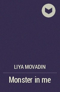 Liya Movadin - Monster in me