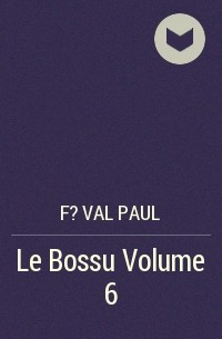 F?val Paul - Le Bossu Volume 6
