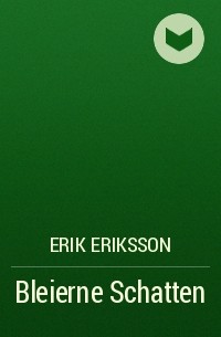 Erik Eriksson - Bleierne Schatten