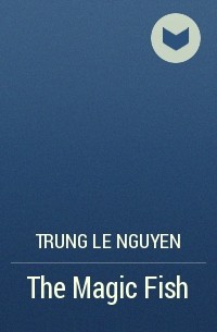 Trung Le Nguyen - The Magic Fish
