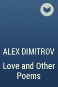 Alex Dimitrov - Love and Other Poems