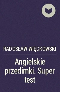 Radosław Więckowski - Angielskie przedimki. Super test