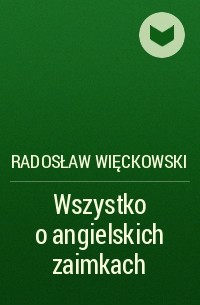 Radosław Więckowski - Wszystko o angielskich zaimkach