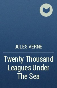 Jules Verne - Twenty Thousand Leagues Under The Sea