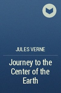 Jules Verne - Journey to the Center of the Earth