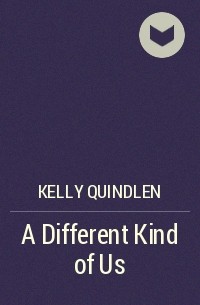 Kelly Quindlen - A Different Kind of Us