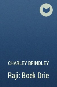 Charley Brindley - Raji: Boek Drie