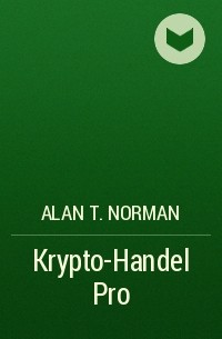 Alan T. Norman - Krypto-Handel Pro
