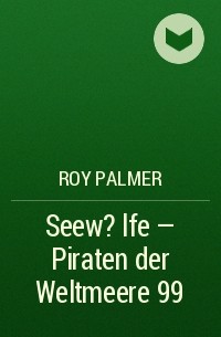Roy Palmer - Seew?lfe - Piraten der Weltmeere 99