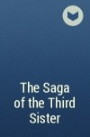  - The Saga of the Third Sister