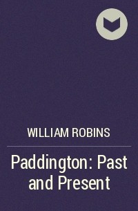 Робин Уильямс - Paddington: Past and Present