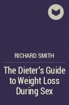 Richard Smith - The Dieter&#039;s Guide to Weight Loss During Sex
