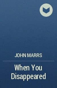 John Marrs - When You Disappeared