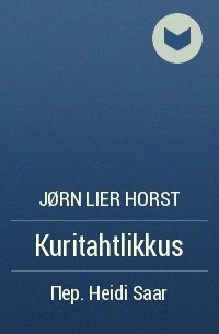 Jørn Lier Horst - Kuritahtlikkus