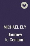 Michael Ely - Journey to Centauri