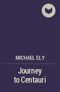 Michael Ely - Journey to Centauri