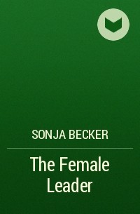 Sonja Becker - The Female Leader