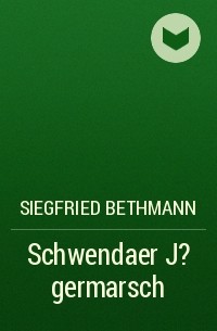 Siegfried Bethmann - Schwendaer J?germarsch