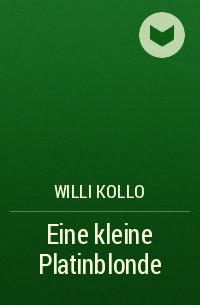 Willi Kollo - Eine kleine Platinblonde