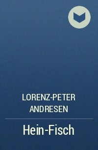 Lorenz-Peter Andresen - Hein-Fisch