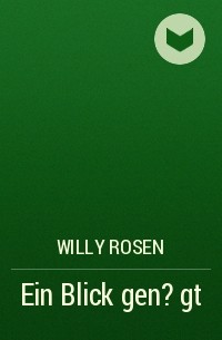 Willy Rosen - Ein Blick gen?gt