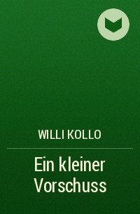 Willi Kollo - Ein kleiner Vorschuss