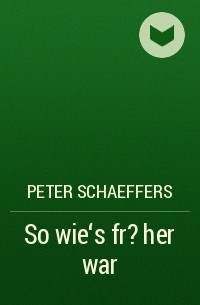 Peter Schaeffers - So wie‘s fr?her war