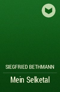 Siegfried Bethmann - Mein Selketal