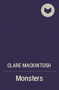 Clare Mackintosh - Monsters