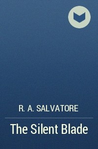 R. A. Salvatore - The Silent Blade