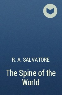 R. A. Salvatore - The Spine of the World