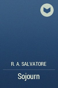 R. A. Salvatore - Sojourn